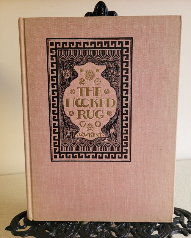The Hooked Rug, William Winthrop Kent, 1930 Hardcover 1st Ed, Dust Jacket, vtg gallery